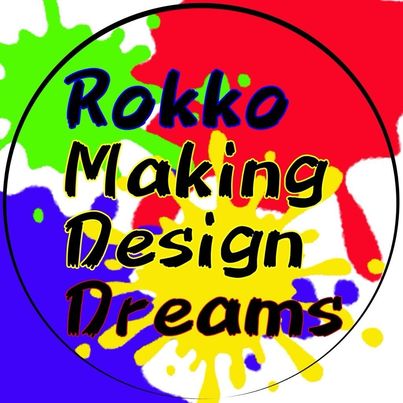 ROKKO MAKING DESIGN DREAMs